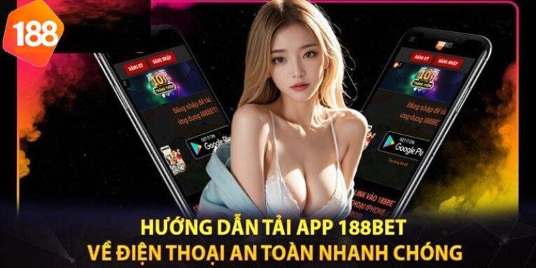 Tải App 188BET – Trải Nghiệm Cá Cược Đỉnh Cao Mọi Lúc Mọi Nơi 5 Tải App 188BET – Trải Nghiệm Cá Cược Đỉnh Cao Mọi Lúc Mọi Nơi